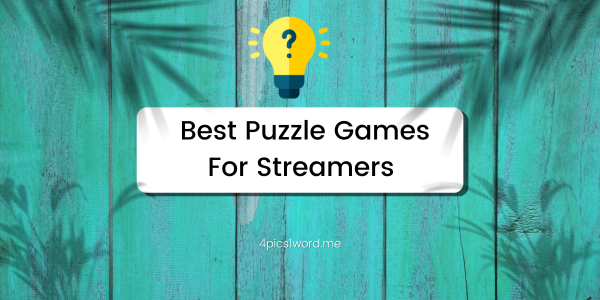 9 Best Puzzle Games For Streamers And YouTubers