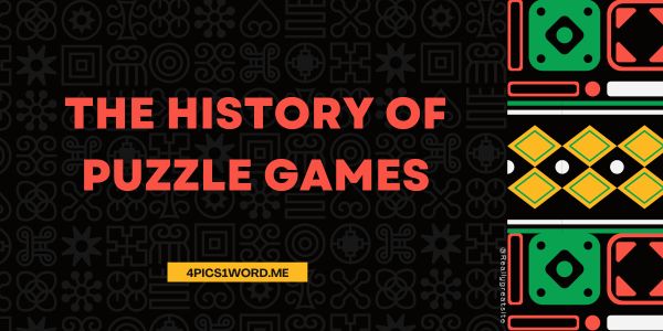 The History Of Puzzle Games: From Ancient Times To The Present Day