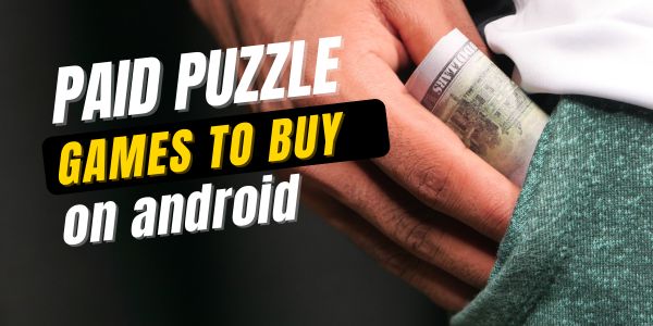 12 Paid Puzzle Android Games That Are Worth Buying